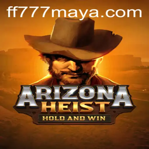 ArizonaHeist: Dive into the Thrilling World of Digital Adventure with FF777.COM